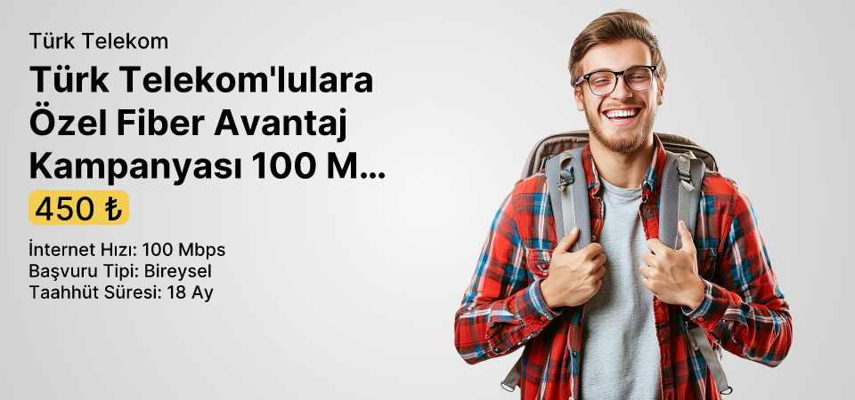 Türk Telekom'lulara Özel Fiber Avantaj Kampanyası 100 Mbps