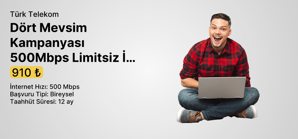 Dört Mevsim Kampanyası 500Mbps Limitsiz İnternet 