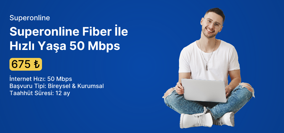 Superonline Fiber İle Hızlı Yaşa 50 Mbps