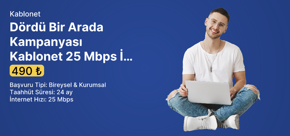 Dördü Bir Arada Kampanyası Kablonet 25 Mbps İnternet ve TV
