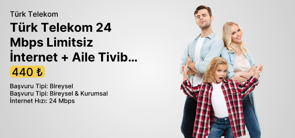 Türk Telekom 24 Mbps Limitsiz İnternet + Aile Tivibu Paketi