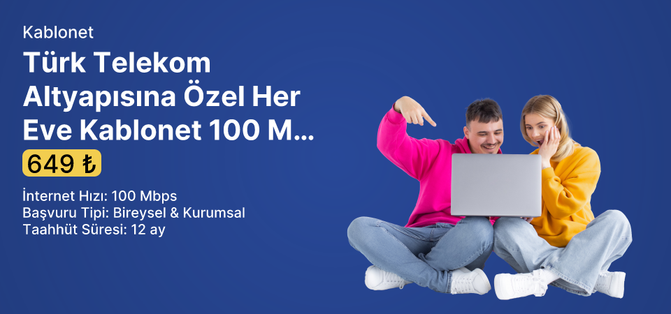 Türk Telekom Altyapısına Özel Her Eve Kablonet 100 Mbps İnternet