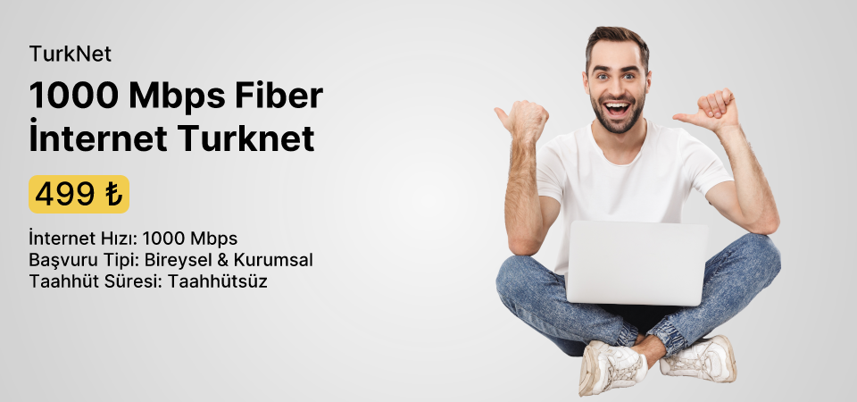 Denemesi Bedava 2 ay Hediyeli 1000 Mbps Fiber İnternet Turknet