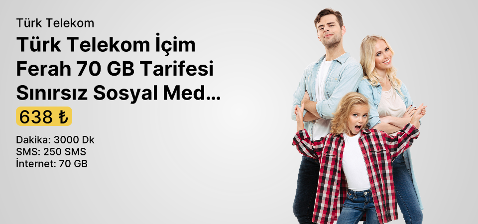 Türk Telekom İçim Ferah 70 GB Tarifesi Sınırsız Sosyal Medya