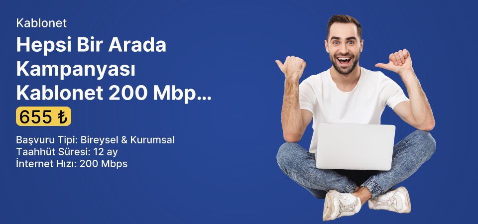 Hepsi Bir Arada Kampanyası Kablonet 200 Mbps İnternet ve TV