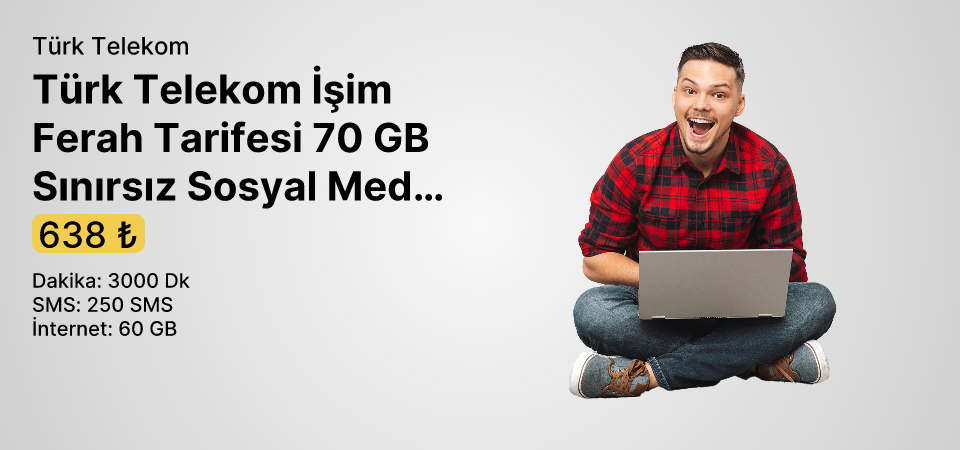 Türk Telekom İşim Ferah Tarifesi 70 GB Sınırsız Sosyal Medya
