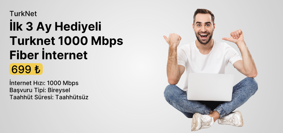 İlk 3 Ay Hediyeli Turknet 1000 Mbps Fiber İnternet