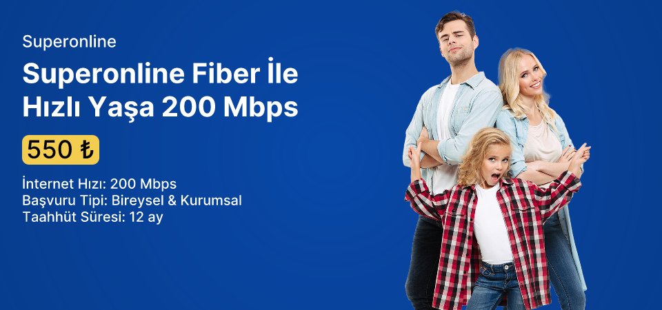 Superonline Fiber İle Hızlı Yaşa 200 Mbps