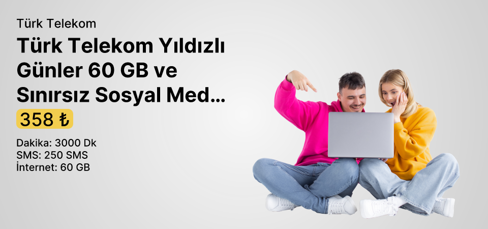 Türk Telekom Yıldızlı Günler 60 GB ve Sınırsız Sosyal Medya